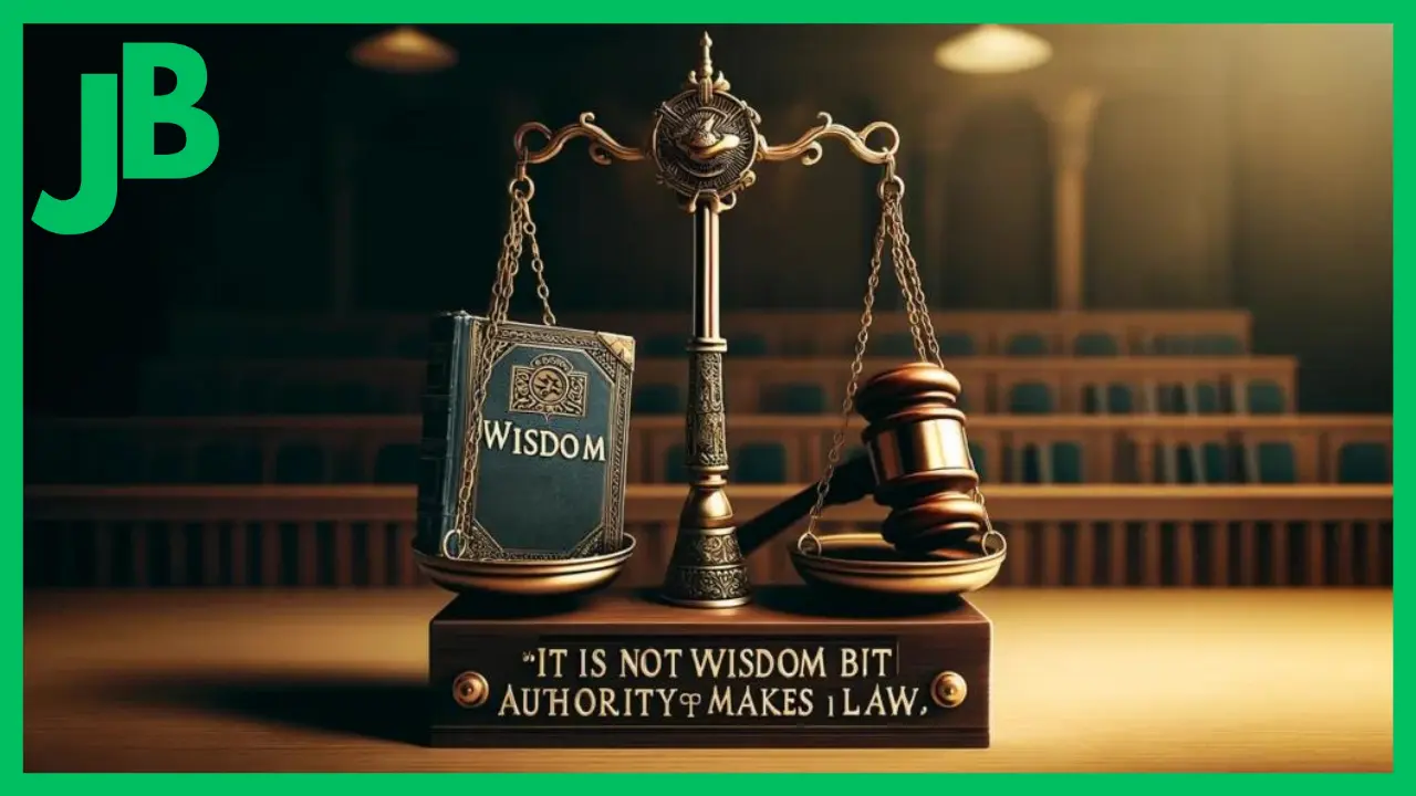 It Is Not Wisdom But Authority That Makes A Law. T - Tymoff