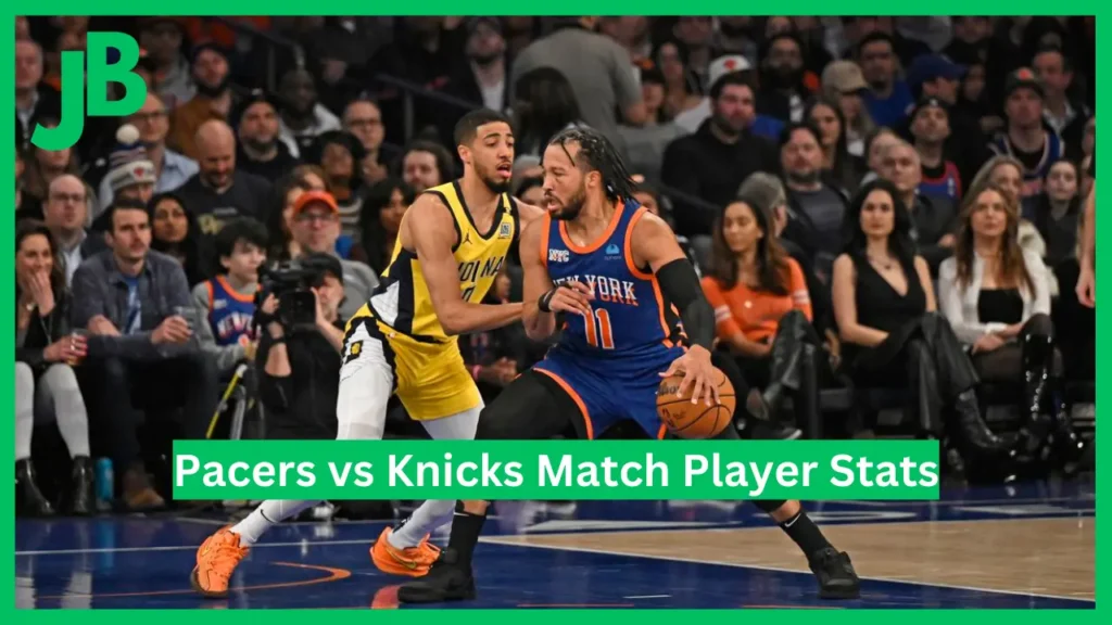 Pacers vs Knicks Match Player Stats